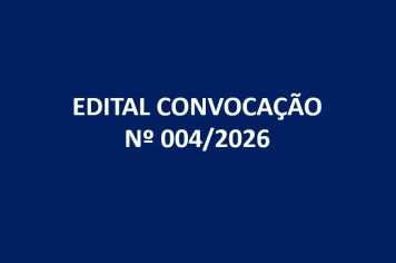 EDITAL CONVOCAÇÃO Nº 004/2026
