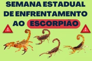 SEMANA ESTADUAL DE ENFRENTAMENTO AO ESCORPIONISMO