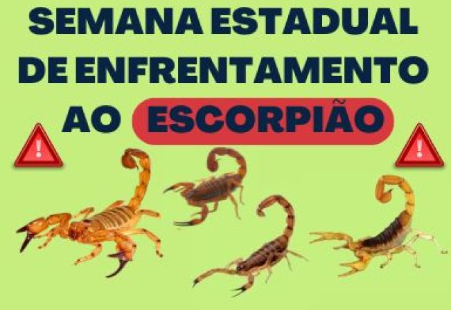 SEMANA ESTADUAL DE ENFRENTAMENTO AO ESCORPIONISMO
