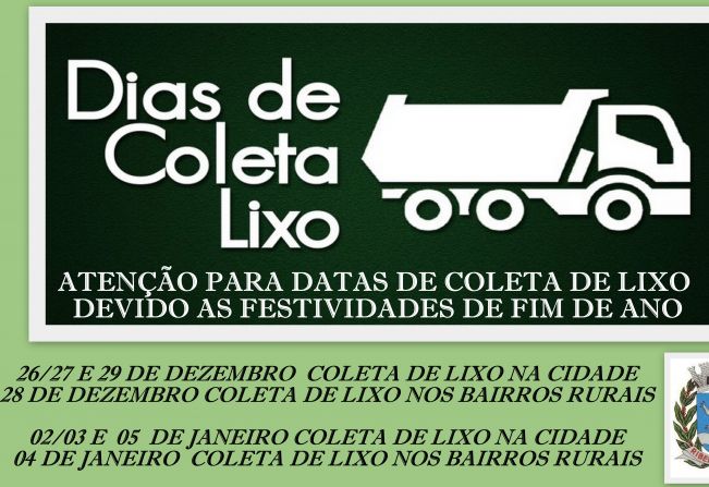 ATENÇÃO PARA DATAS DE COLETA DE LIXO DURANTE   AS FESTIVIDADES DE FIM DE ANO.